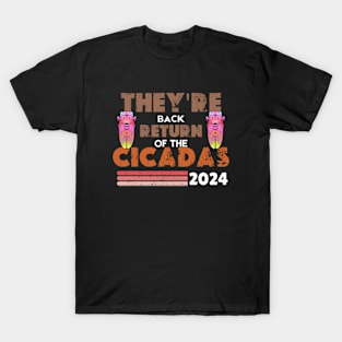 They're back return of the cicadas 2024 T-Shirt